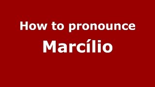 How to pronounce Marcílio