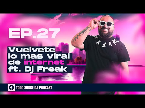 Como Dar A CONOCER Tu Trabajo De DJ Ft. DJ FREAK 🤩 | Todo Sobre DJ Podcast | EP 26