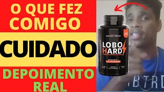 [[[No Use O Lobo Hard]]]] Antes De Ver Esse Video Lobo Hard Funciona? Como tomar o Lobo hard ?