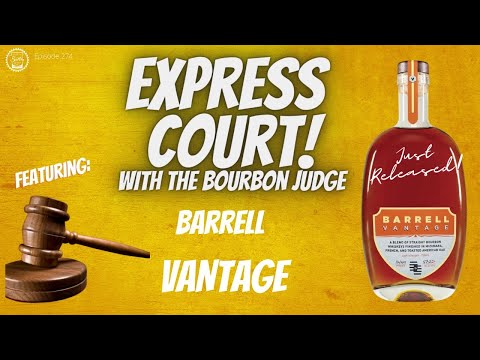 Episode 274: Express Court! Newly Released Barrell Vantage - THEIR BEST RELEASE OF 2022?