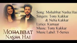 &quot;MOHABBAT NASHA HAI&quot; Full Song With Lyrics ▪ Tony Kakkar &amp; Neha Kakkar ▪ Kumaar ▪ Hate Story IV