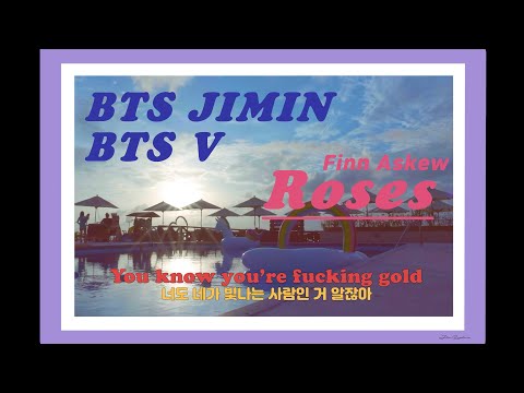 [BTS JIMIN, V / Finn Askew ] 🌹나의 사랑스러운 이쁜아🌹, ROSES에 얹다(3)-가사/해석