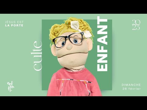 Culte Génération Enfants du 26 février 2023 " Jésus est la porte"