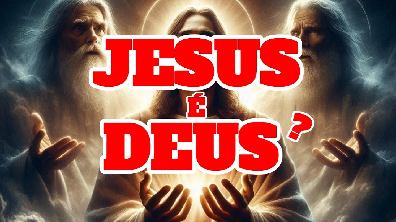Jesus é Deus? O Que a Bíblia Realmente Diz