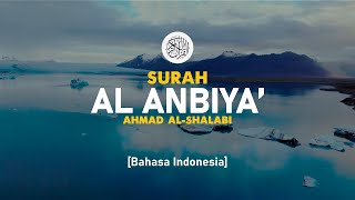 Download lagu Surah Al Anbiya' - Ahmad Al-Shalabi [ 021 ] I Bacaan Quran Merdu mp3