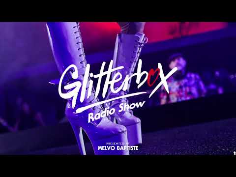 Glitterbox Radio Show 201 Presented By Melvo Baptiste