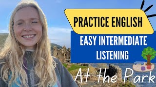 Practice your English Listening with this video | Comprehensible input at the Park |