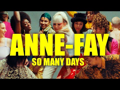 Anne-Fay - So Many Days (directed by Felix Kops & Thomas Bos)