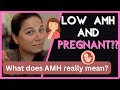 AMH And Fertility Pregnant With Low AMH