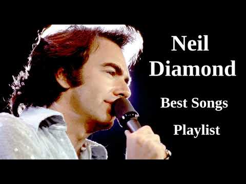 Neil Diamond - Greatest Hits Best Songs Playlist
