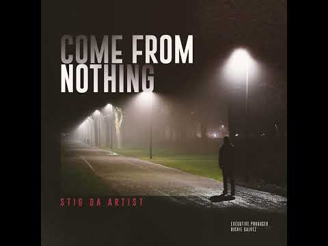 Stig Da Artist - Came From Nothing (Official Audio)