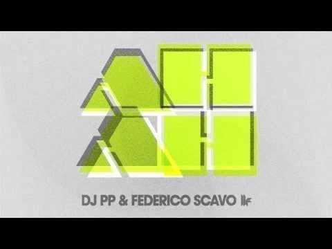 DJ PP & Federico Scavo 'Ah Ah' (Federico Scavo Mix)
