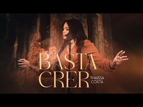 Thaissa Costa - Basta Crer | Clipe Oficial