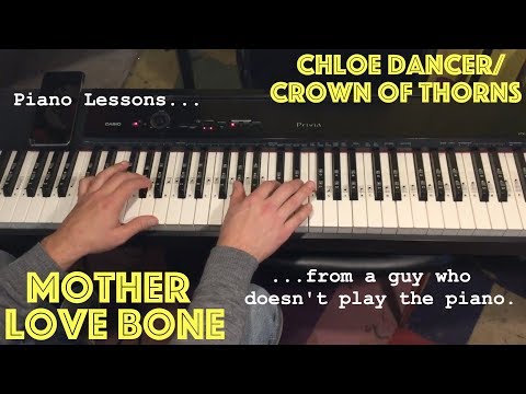 Piano Lesson: How To Play Chloe Dancer/Crown Of Thorns By Mother Love Bone