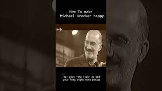 How To Make Michael Brecker Happy #jazz