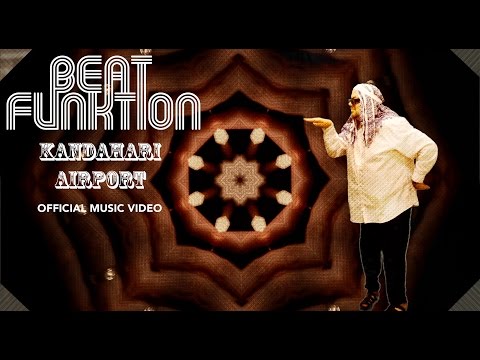 BEAT FUNKTION - KANDAHARI AIRPORT : Official Music Video