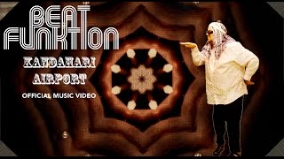 BEAT FUNKTION - KANDAHARI AIRPORT : Official Music Video