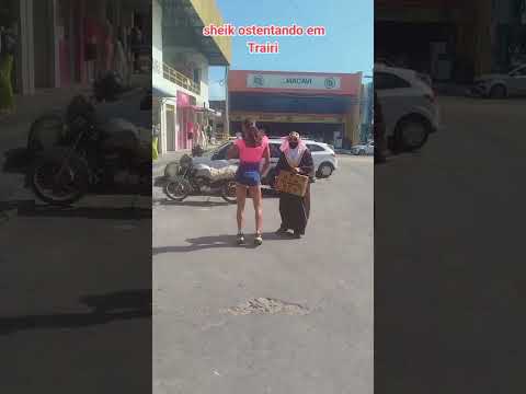 #sheik ostentando na cidade de Trairi Ceará #humor