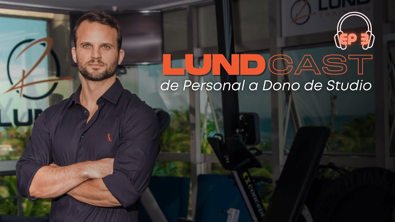 LUNDcast #3 - Vale a pena um Personal abrir um Studio???