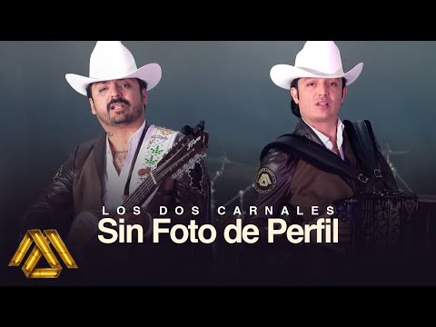 Los Dos Carnales - Sin Foto de Perfil (Official Video)