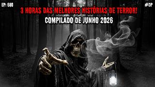 3 HORAS DE TERROR! - RELATOS DE JUNHO | EP.680 #dp