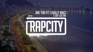 C Dot Castro - One Too (Ft. Earlly Mac) (Prod. by Jae Faive)