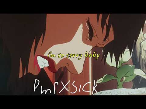 pmrxsick - i'm sorry baby (official lyrics video)