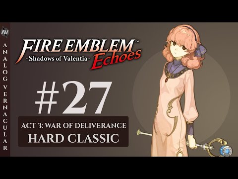 Dragon Shrine; Act 3 | #27 Fire Emblem Echoes: Shadows of Valentia | HARD CLASSIC
