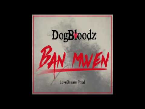 [BLDF] Dogbloodz-Ban Mwen (Terminus épisode #1) Prod.by LoveDream Prod