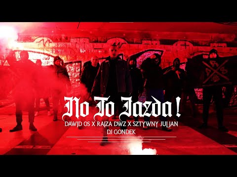 DAWID OS x RAIZA DWZ x SZTYWNY JULIAN x DJ GONDEK - NO TO JAZDA!