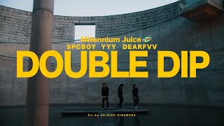 Double Dip feat. spcboy, YYY &amp; Dearfvv - Millennium Juice 【Official Music Video】