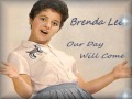 Brenda Lee - Our Day Will Come