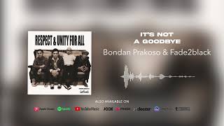 Download lagu Bondan Prakoso & Fade2Black - It's Not A Goodbye mp3 Download lagu Bondan Prakoso & Fade2Black - It's Not A Goodbye mp3