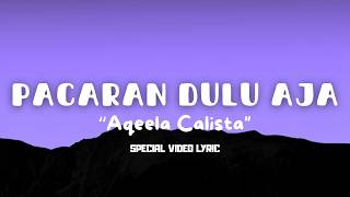 Download lagu Aqeela Calista - Pacaran Dulu Aja (Music Lyric) mp3