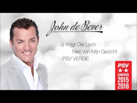 John de Bever - Jij Krijgt Die Lach Niet Van Mijn Gezicht (PSV Versie)