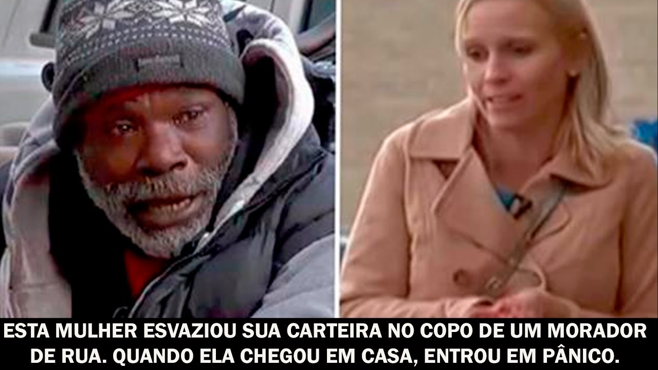 Ela esvaziou sua carteira no copo de um morador de rua. Quando ela chegou em casa, entrou em pânico