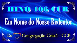HINO 106 - Em Nome do Nosso Redentor - (ACÚSTICO VIOLÃO) - HINOS CCB COM LETRAS