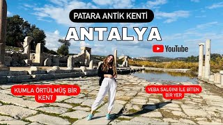 Patara Antik kenti | Antalya Patara Antik Kenti