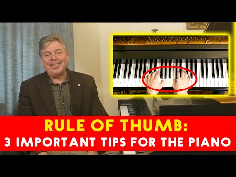 Rule of Thumb: 3 Crucial Piano Playing Tips