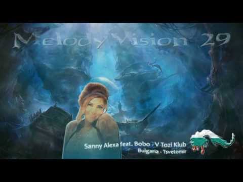 MelodyVision 29 - BULGARIA - Sanny Alexa feat. Bobo - V Tozi Klub