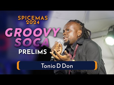 Tonio D Don - Groovy Soca Prelims 2024