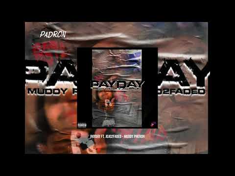 Muddy Pheroh - PAYDAY Feat. JoJo2Faded (Prod.Padron) [2024]