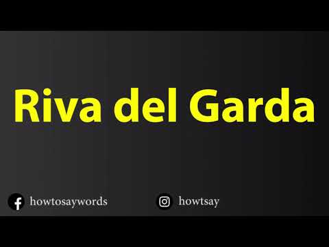 How To Pronounce Riva del Garda