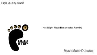 Hot Right Now (Bassnectar Remix)