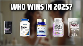 The Top 5 Best 10000 Biotin in 2025 - Must Watch Before Buyi