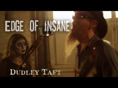 Dudley Taft - Edge of Insane