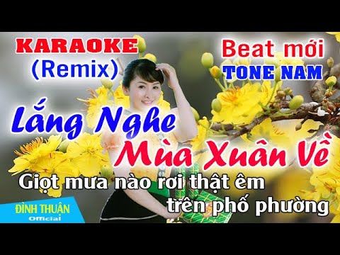 Lắng Nghe Mùa Xuân Về Karaoke Remix Tone Nam Dj Cực hay 2022