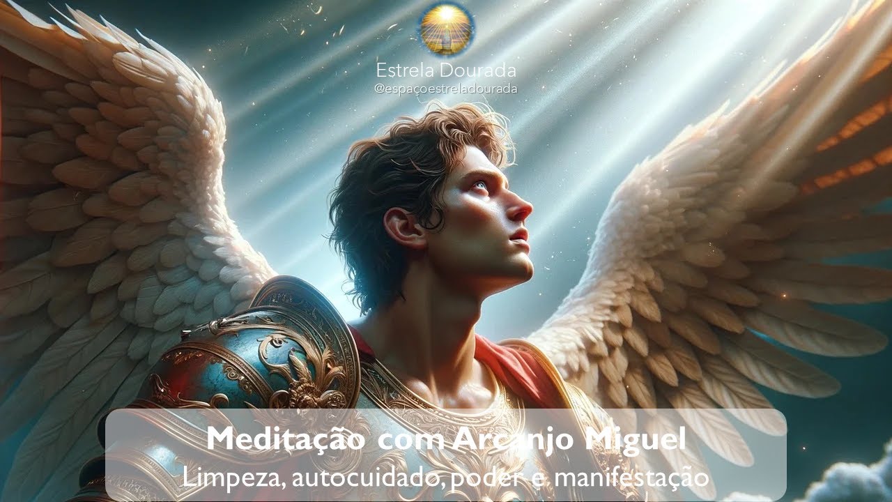 Meditação com Arcanjo Miguel - Limpeza, autocuidado, poder e manifestação - 29 de setembro de 2024