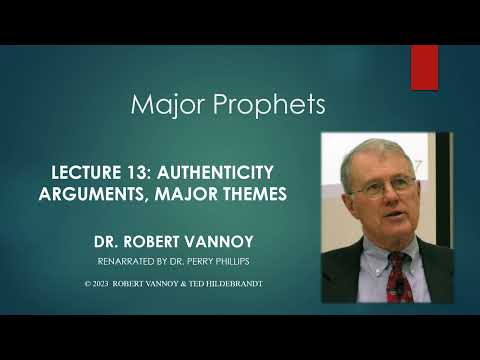 Dr. Robert Vannoy, Major Prophets, Lecture 13, Authenticity Arguments (Isa. 40-66), Major Themes