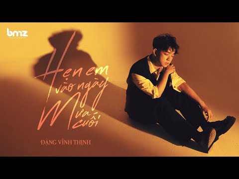 HẸN EM VÀO NGÀY MƯA CUỐI - ĐẶNG VĨNH THỊNH (Official Lyric Video)